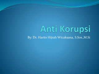 By: Dr. Harits Hijrah Wicaksana, S.Sos.,M.Si
 
