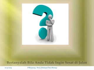 10/30/2019 P.Marpaung : Pert5 (Deskripsi Data Mining)
 