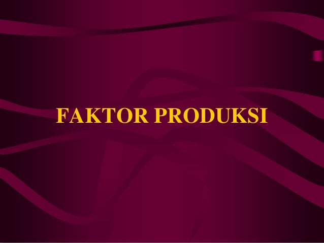 Faktor Produksi