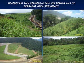 REVEGETASI DAN PENGENDALIAN AIR PERMUKAAN DI BERBAGAI AREA REKLAMASI 