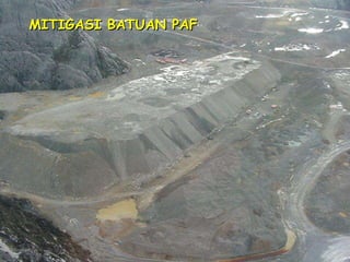MITIGASI BATUAN PAF 