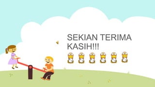 SEKIAN TERIMA
KASIH!!!
 