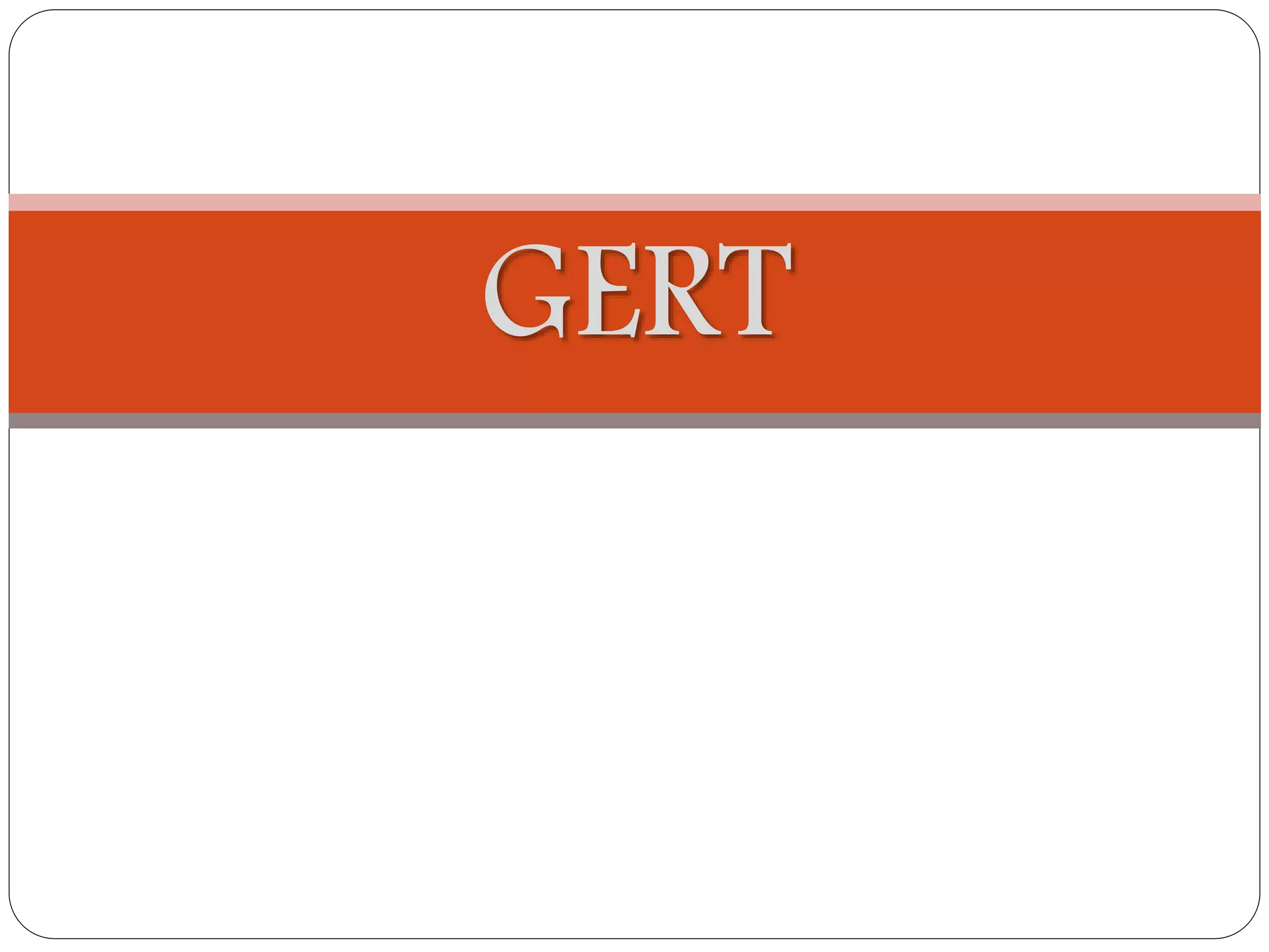 GERT
 