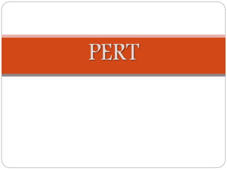 Pert, cpm & gert | PPTX