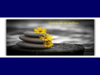 Qualche riga per meditare...

 