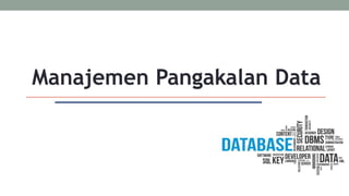 Manajemen Pangakalan Data
 