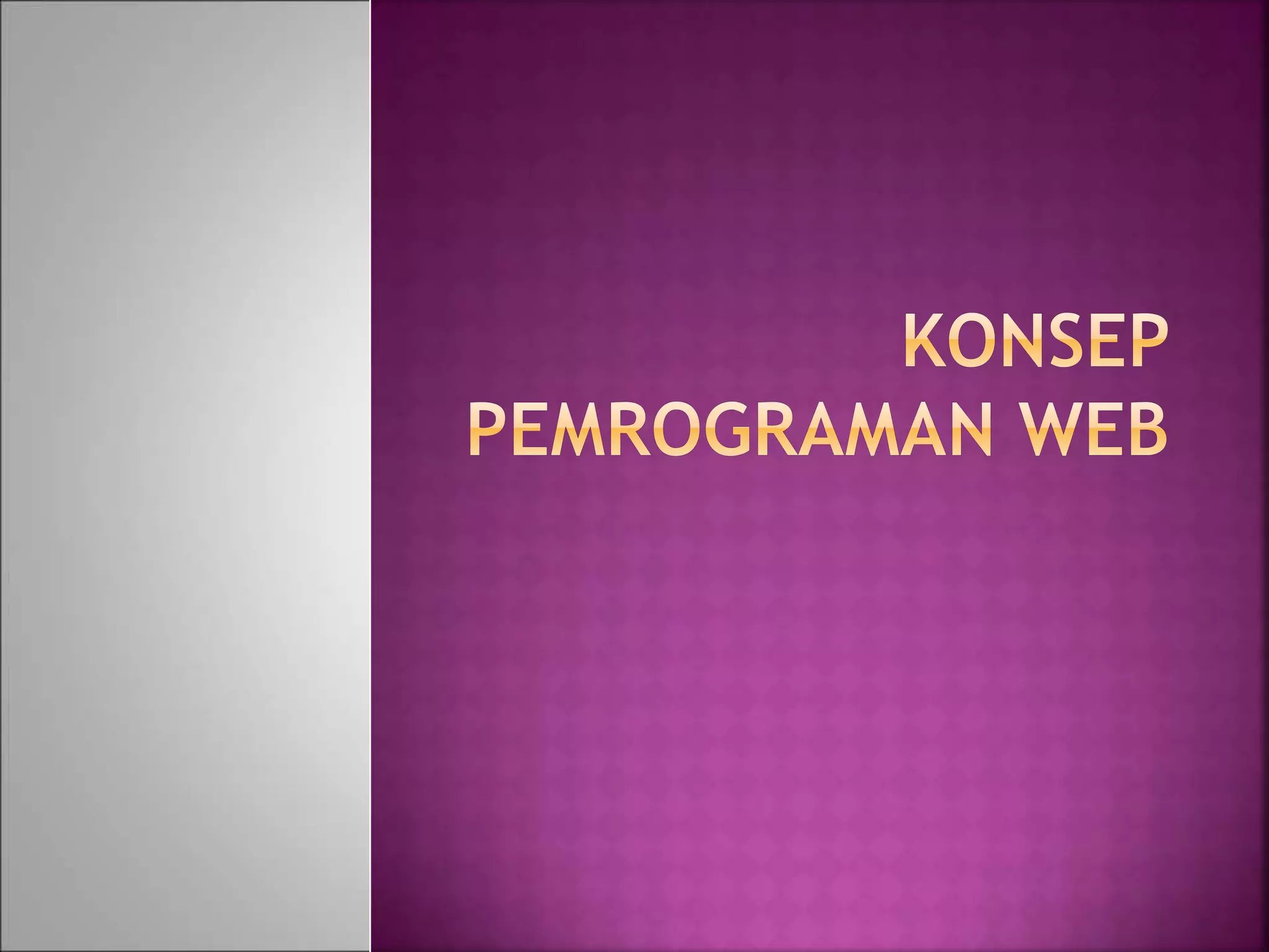 Pertemuan-Web-2-Konsep-Pemrograman-Web.ppt