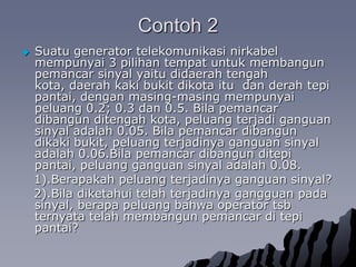 solusiDeskripsi :A		= TerjadiganguansinyalB1		= PemancardibangunditengahkotaB2		= ----------------------------di kaki bukitB3          = ----------------------------ditepipantai