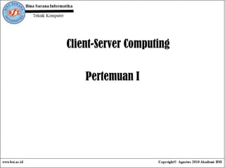 Pertemuan I Client-Server Computing 