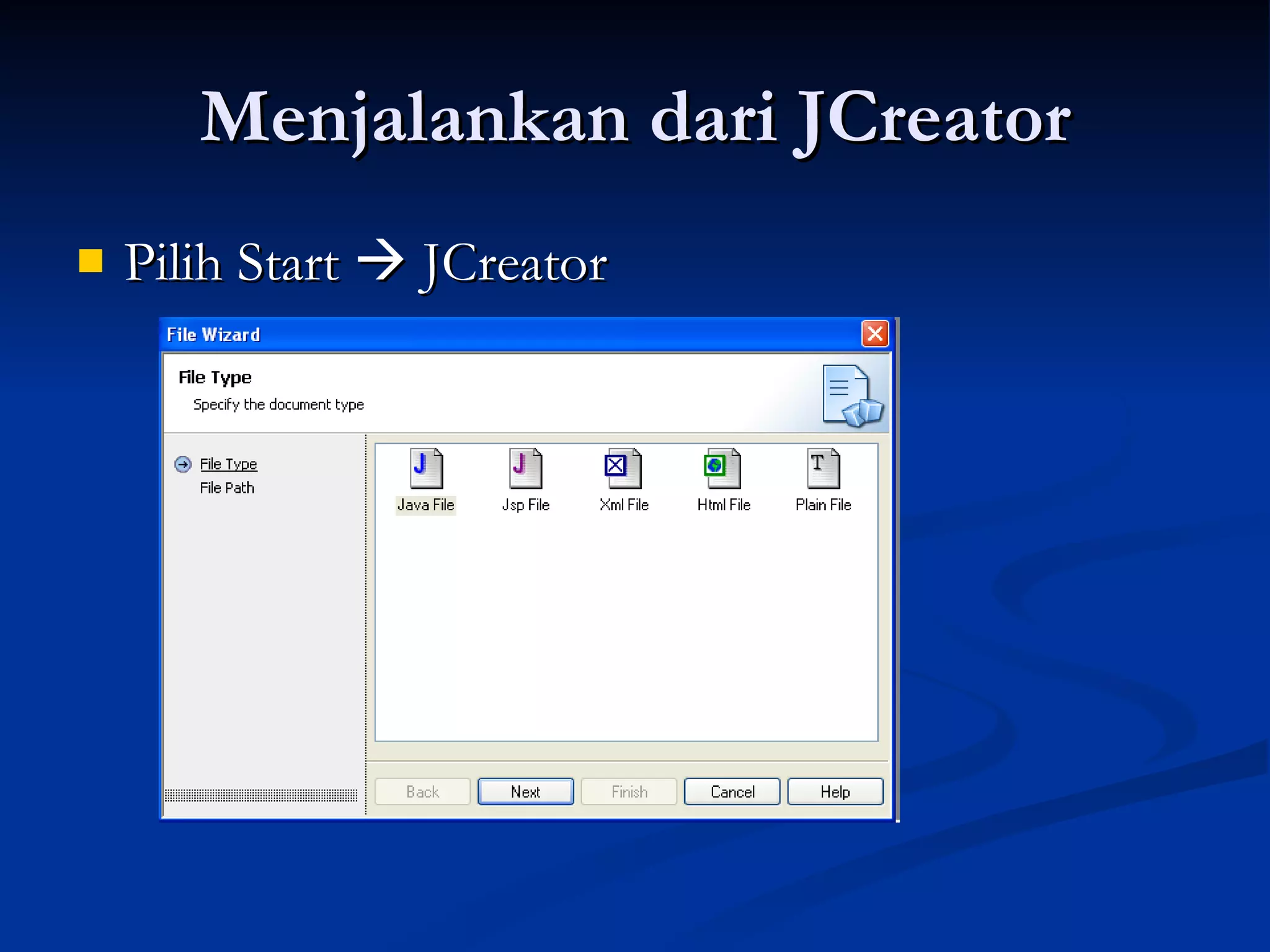 Menjalankan dari JCreator Pilih Start    JCreator 