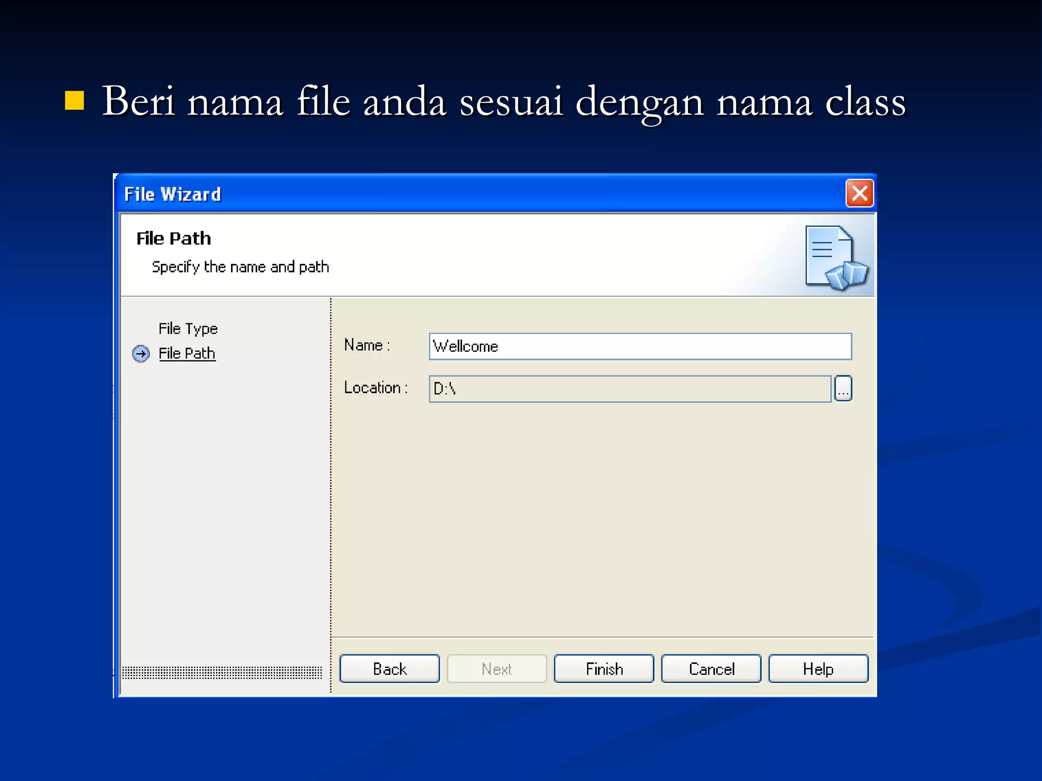 Beri nama file anda sesuai dengan nama class 