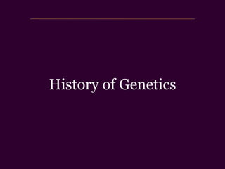 台大農藝系 遺傳學 601 20000 Chapter 1 slide 1
History of Genetics
 