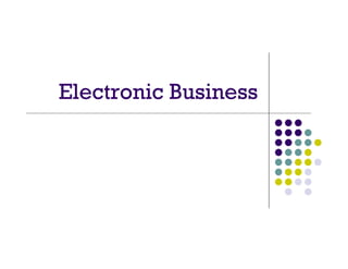 Electronic Business
 