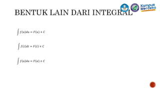𝑓 𝑢 𝑑𝑢 = 𝐹 𝑢 + 𝐶
𝑓 𝑡 𝑑𝑡 = 𝐹 𝑡 + 𝐶
𝑓 𝑎 𝑑𝑎 = 𝐹 𝑎 + 𝐶
 