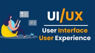 UX
User Experience
UI/UX
User Interface
User Experience
 