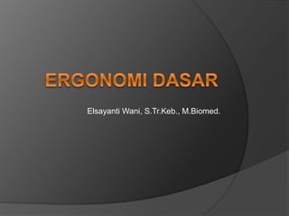 Elsayanti Wani, S.Tr.Keb., M.Biomed.
 