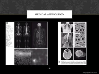 MEDICAL APPLICATION




         36

                      Aditya@poltekom.ac.id
 