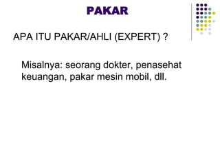 Pertemuan 1 konsep dasar sistem pakar | PPTX