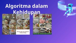 15
Algoritma dalam
Kehidupan
 