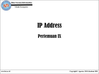 IP Address Pertemuan IX 
