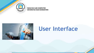 User Interface
 