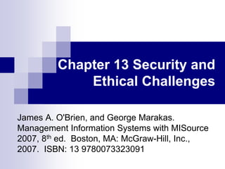 Chapter 13 Security and Ethical Challenge.ppt