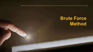 Brute Force
Method
 