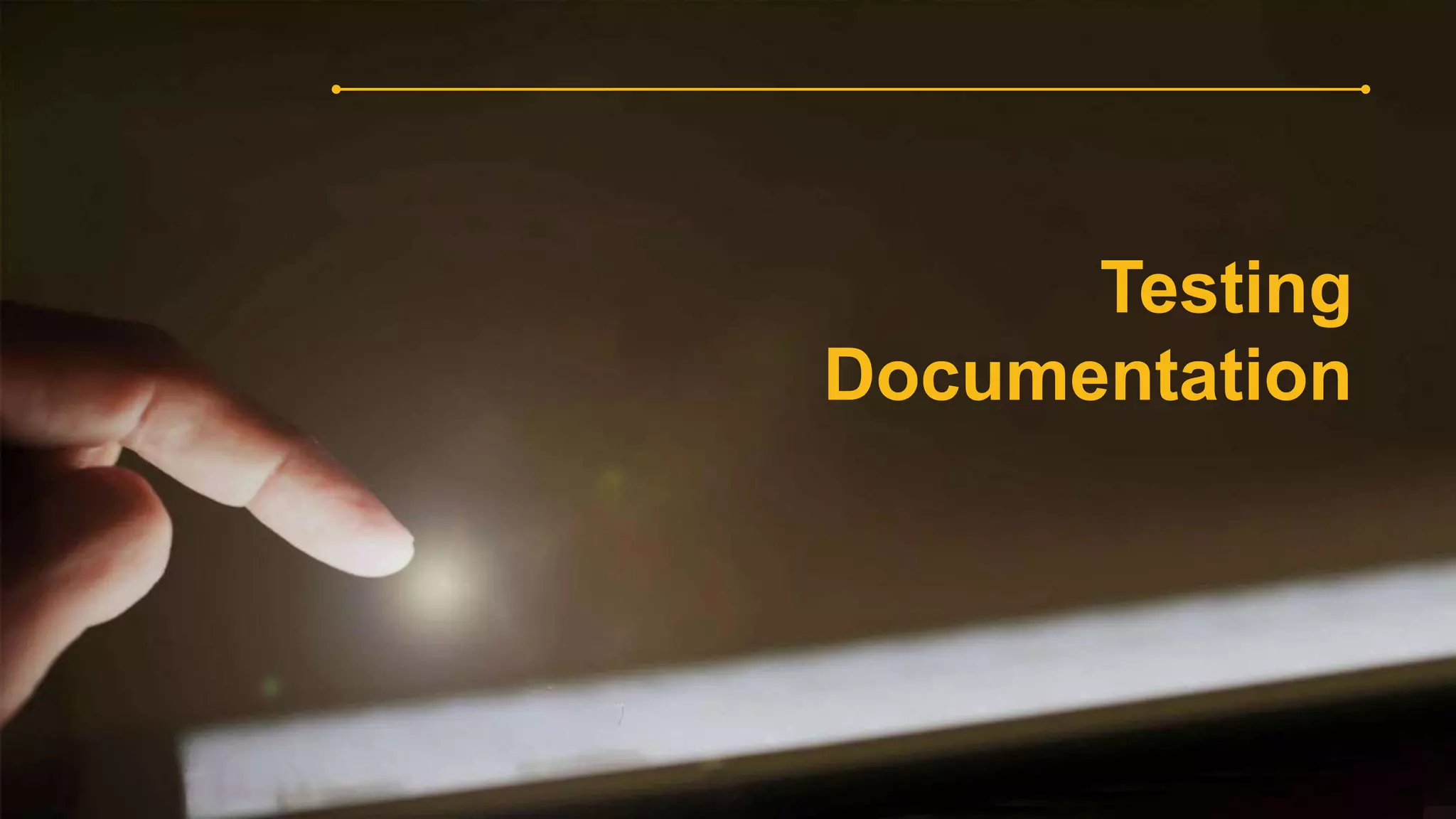 Testing
Documentation
 