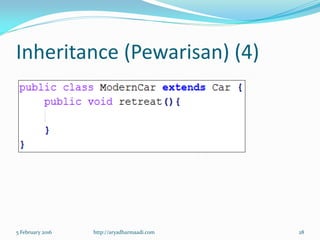 Inheritance (Pewarisan) (4)
5 February 2016 http://aryadharmaadi.com 28
 