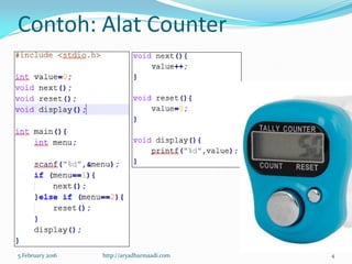 Contoh: Alat Counter
5 February 2016 http://aryadharmaadi.com 4
 