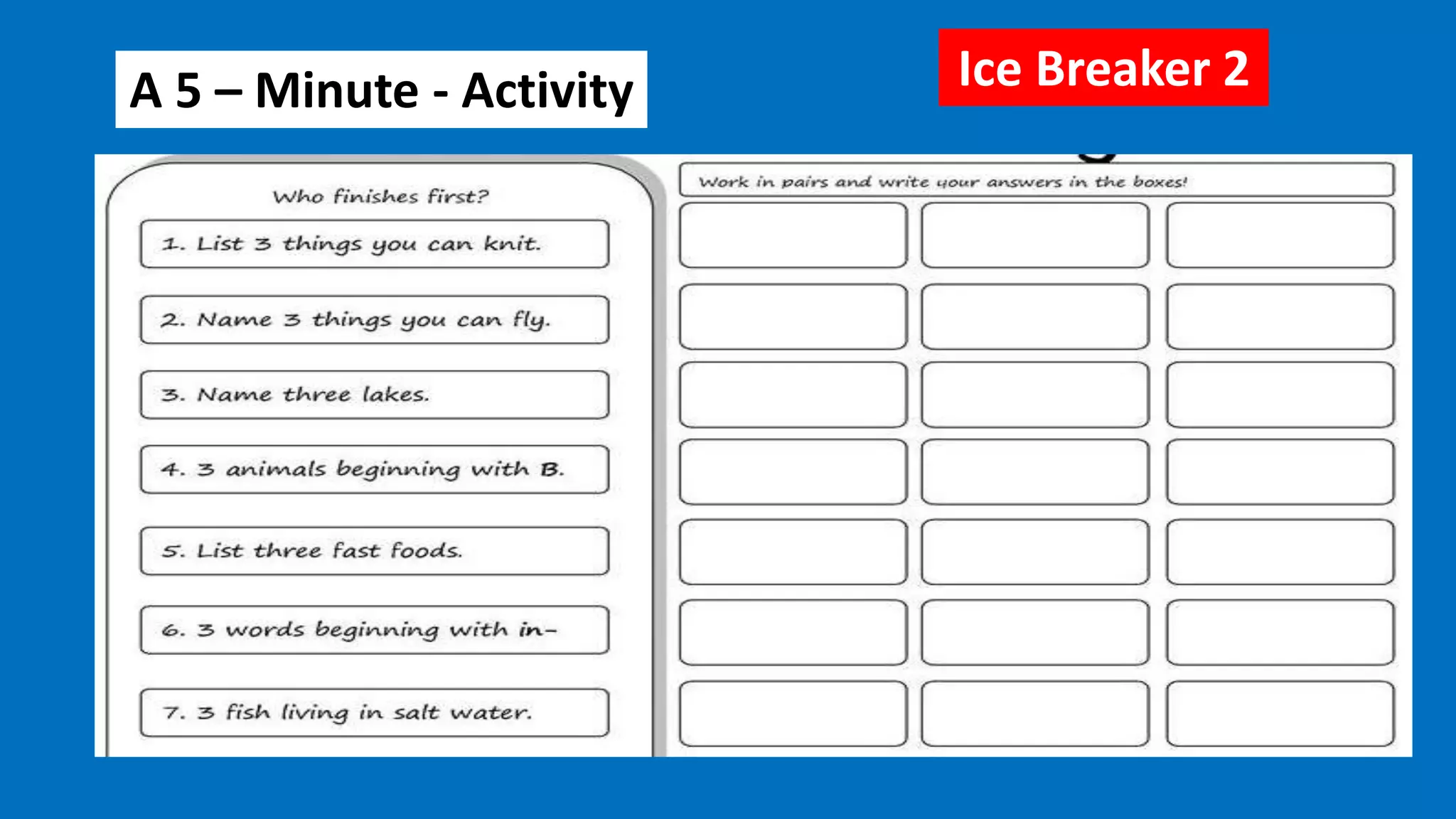 A 5 – Minute - Activity Ice Breaker 2
 