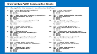 Grammar Quiz: ‘W/H’ Questions (Past Simple)
 