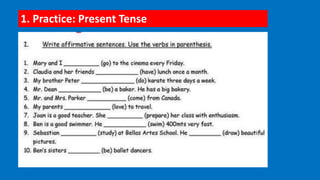 1. Practice: Present Tense
 