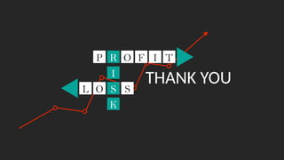 THANK YOU
P R O F I T
I
S
K
O
L S
 