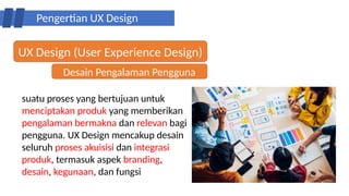 Pertemuan 2 - Pengertian dan Prinsip-prinsip UI UX Desain.pptx