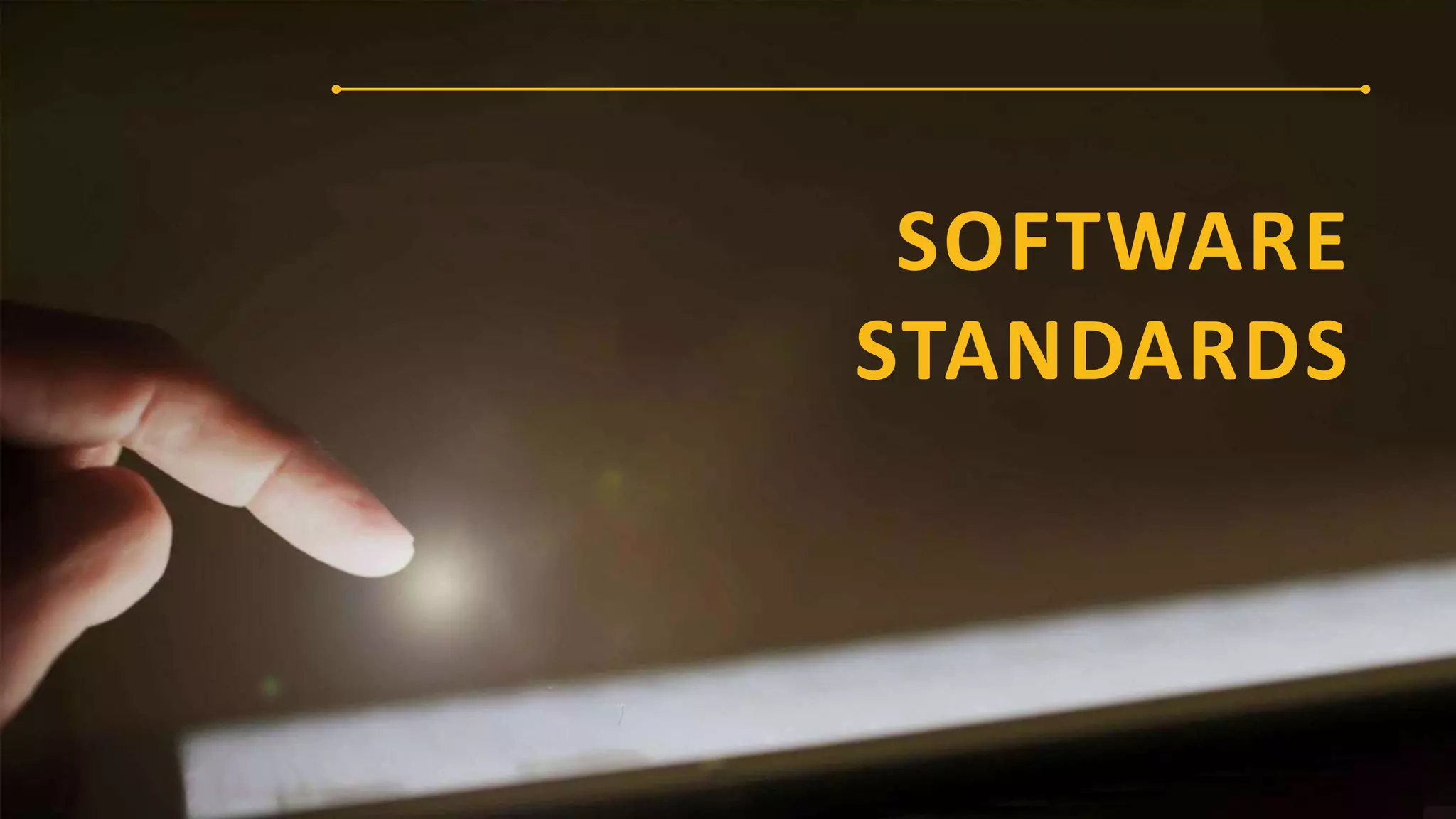 SOFTWARE
STANDARDS
 