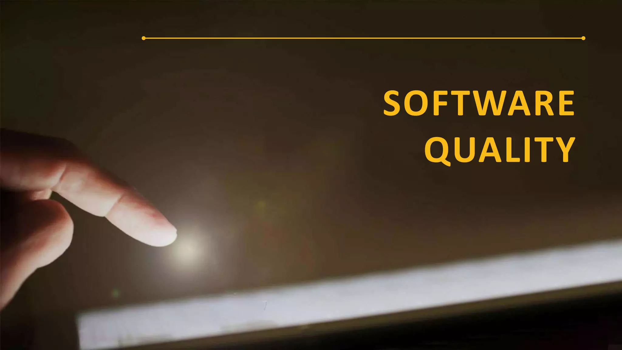 SOFTWARE
QUALITY
 