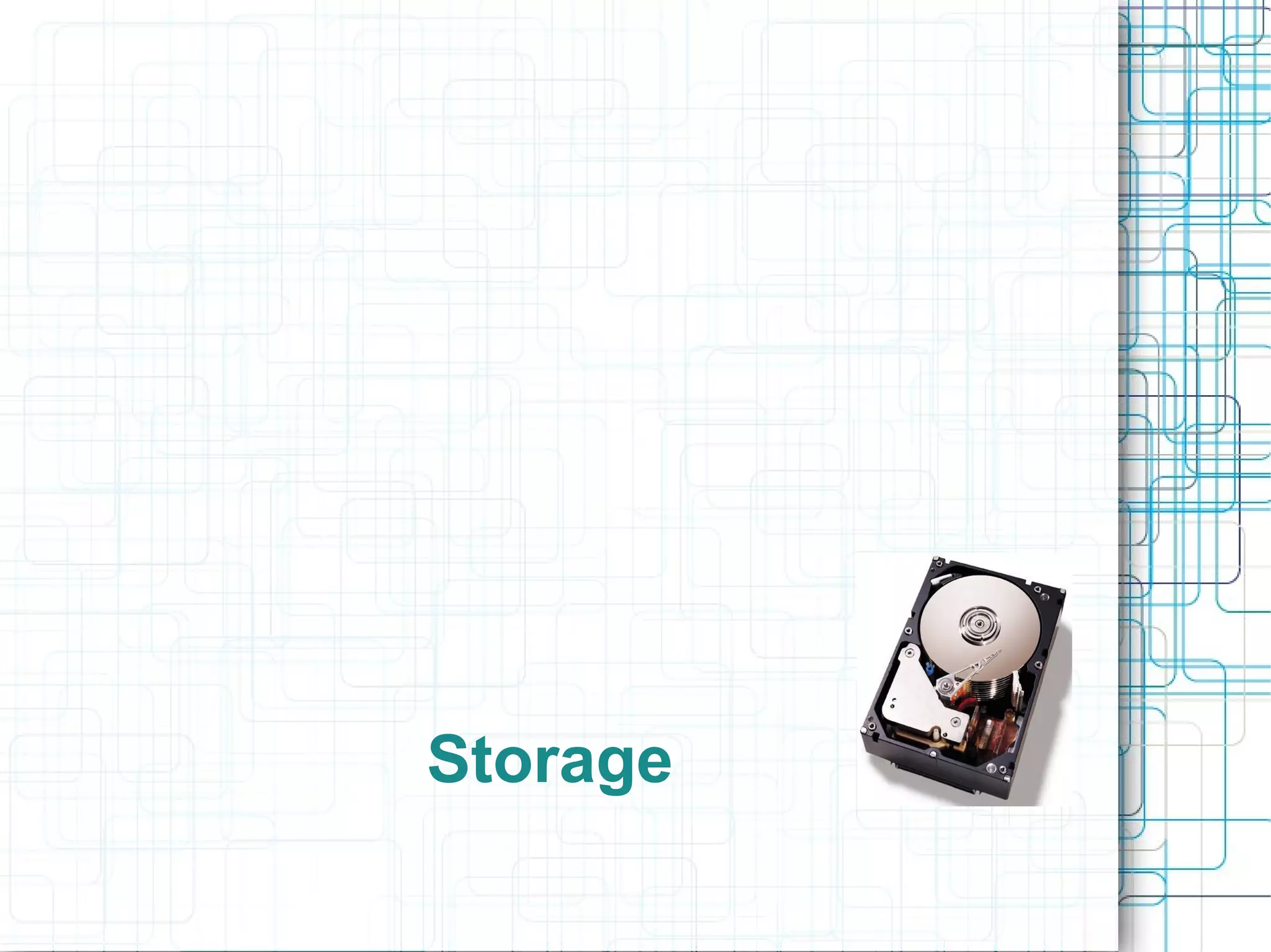 Storage
 