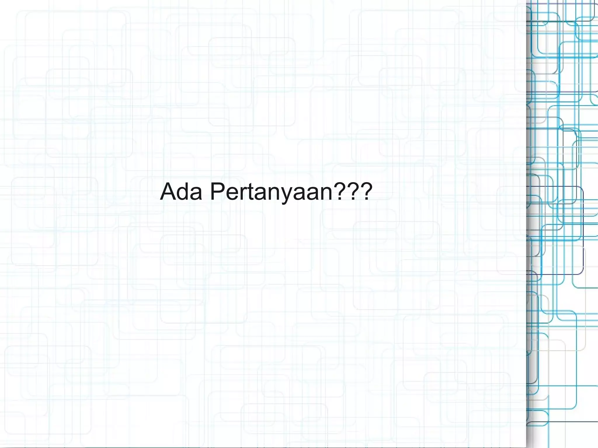 Ada Pertanyaan???
 