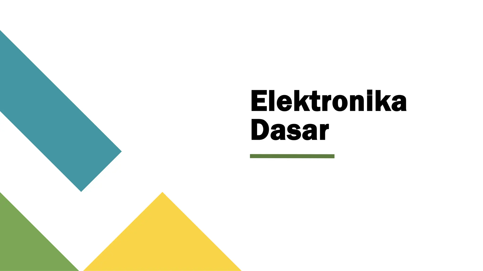 Elektronika
Dasar
 