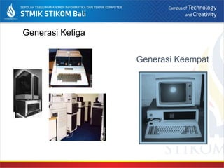 Generasi Ketiga
Generasi Keempat
 