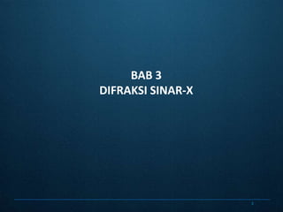 3BAB 3DIFRAKSI SINAR-X