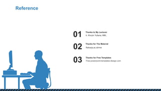 Raharja.ac.id/rme02
Free-powerpoint-templates-design.com03
Reference
Thanks for The Material
Thanks for Free Templates
Ir. Khozin Yuliana, MM.,01
Thanks to My Lecturer
 