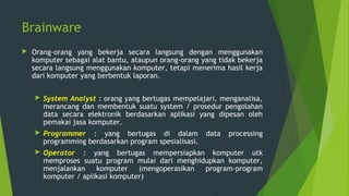 Operator Brainware Pertemuan 3 elemen dasar sistem komputer | PPT