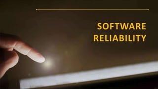 SOFTWARE
RELIABILITY
 