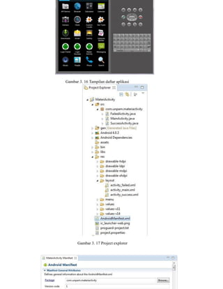Gambar 3. 16 Tampilan daftar aplikasi
Gambar 3. 17 Project explorer
 