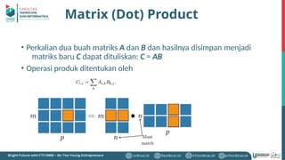 Tutorial Perkalian Matrix Pertemuan 3 Aljabar Linier (Perkalian Matriks, Vektor, Determinan dan ...