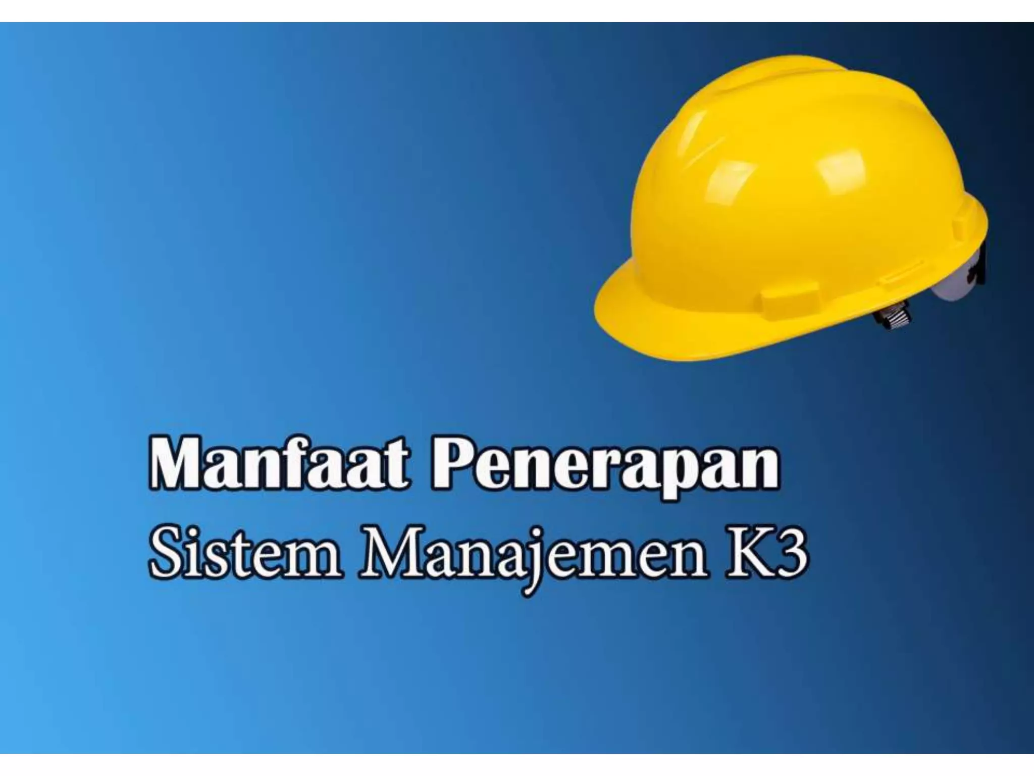 Manfaat Penerapan Sistem Manajemen K3 | PPT