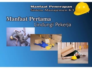 Manfaat Penerapan Sistem Manajemen K3 | PPT