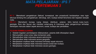 MATA PELAJARAN : IPS 7
PERTEMUAN 3
KI 3 : Memahami pengetahuan (faktual, konseptual, dan prosedural) berdasarkan rasa ingi...